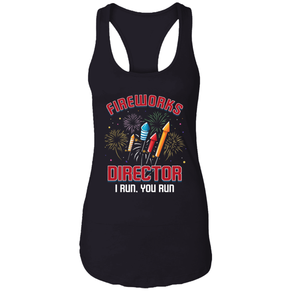 Fireworks Tank Top - Fireworks Director - American USA Sarcastic Tank Top - Funny 4th Of July Tank Top, Black, Ladies Racerback Tank Fireworks Tank Top - Fireworks Director - American USA Sarcastic Tank Top - Funny 4th Of July Tank Top, Black, Ladies Racerback Tank
