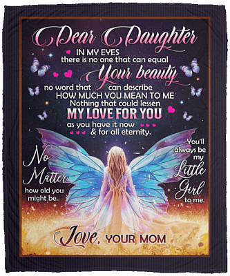 Dear Daughter In My Eyes There Is No One That Can Equal Your Beauty Fleece Blanket - Premium Sherpa Blanket, White, Cozy Plush Fleece Blanket - 50x60