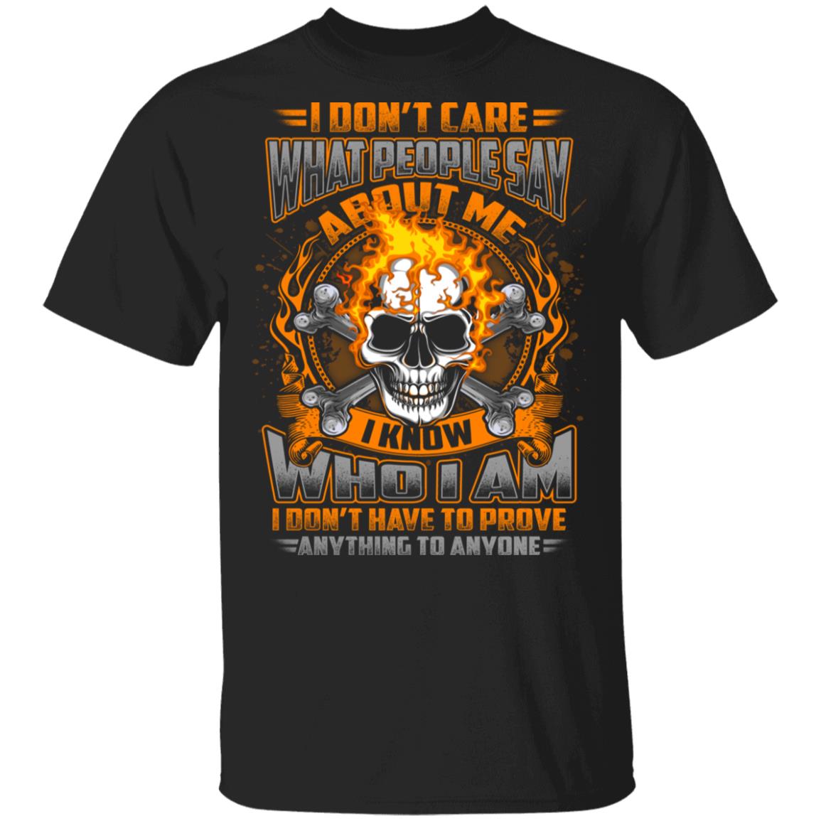 I Don't Care What People Say About Me I Know Who I Am Skull T-Shirt, Black, Unisex T-Shirt