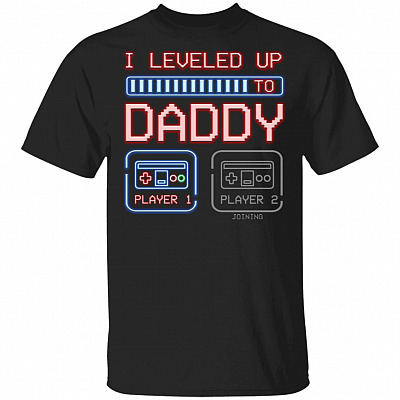 I Level Up to Daddy T-Shirt - Funny Gamer Shirt, Black, Unisex T-Shirt