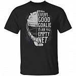 Behind Every Good Goalie Is An Empty Net T-Shirt - Funny Goalie Shirt, Black, Unisex T-Shirt