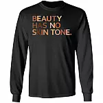 Women's Beauty Has No Skin Tone Melanin Slogan Hoodie - Sweatshirt - Long Sleeve Shirt, Black, Long Sleeve