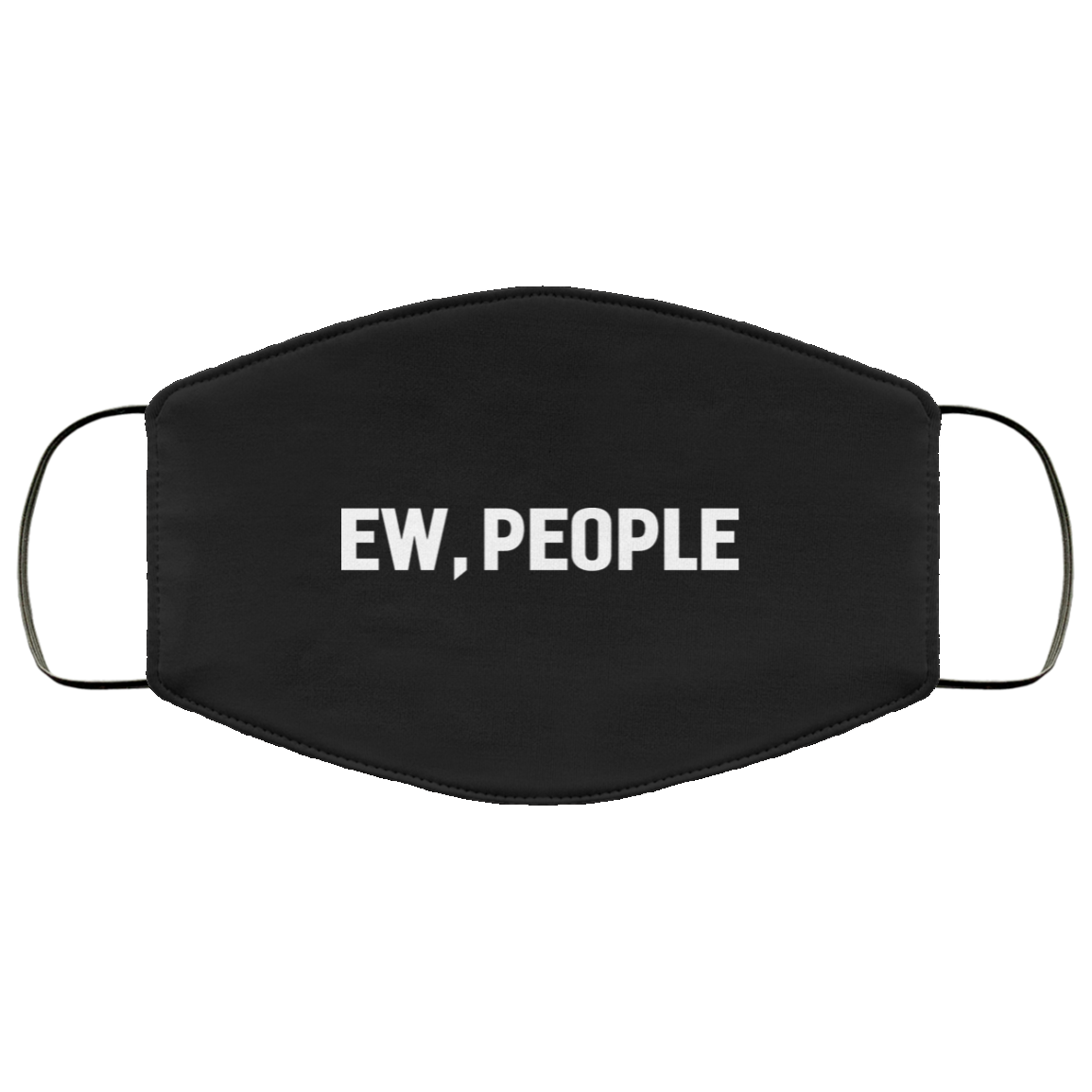Ew People - Funny Mask - Washable Reusable Custom – Printed Cloth Face Mask Cover, Black, Cloth Face Mask