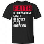 Faith Forwarding All Issue to Heaven T-Shirt - Faith Shirt, Black, Unisex T-Shirt