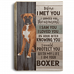 Before I Met You I Wanted You the Moment I Am Your Boxer Gallery Wrapped Framed Canvas - Unframed Poster, White, 0.75'' Framed Canvas