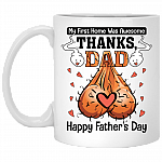 My First Home Was Awesome Thanks Dad Happy Father's Day Ceramic Coffee Mug - Beer Stein - Water Bottle, White, 11 oz. White Mug