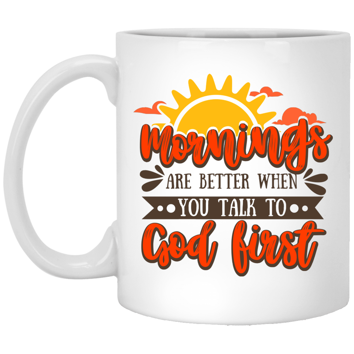 Mornings Are Better When You Talk to God First Coffee Mug - Beer Stein - Water Bottle - Color Changing Mug, White, 11 oz. White Mug