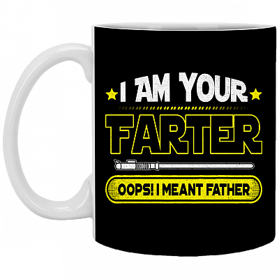 I Am Your Farter Ooops I Meant Father Ceramic Coffee Mug - Travel Mug - Color Changing Mug, Black, 11 oz. White Mug
