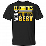 Celebrities Know What's Best T-Shirt, Black, Unisex T-Shirt