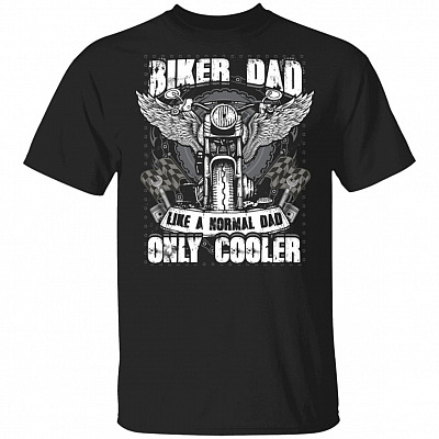 Chopper Biker Dad Like A Normal Dad Only Cooler T-Shirt, Black, Unisex T-Shirt