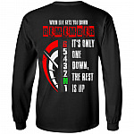 When Life Gets You Down Remember It's Only One Down The Rest Is Up Print On Back Hoodie - Long Sleeve, Black, Long Sleeve