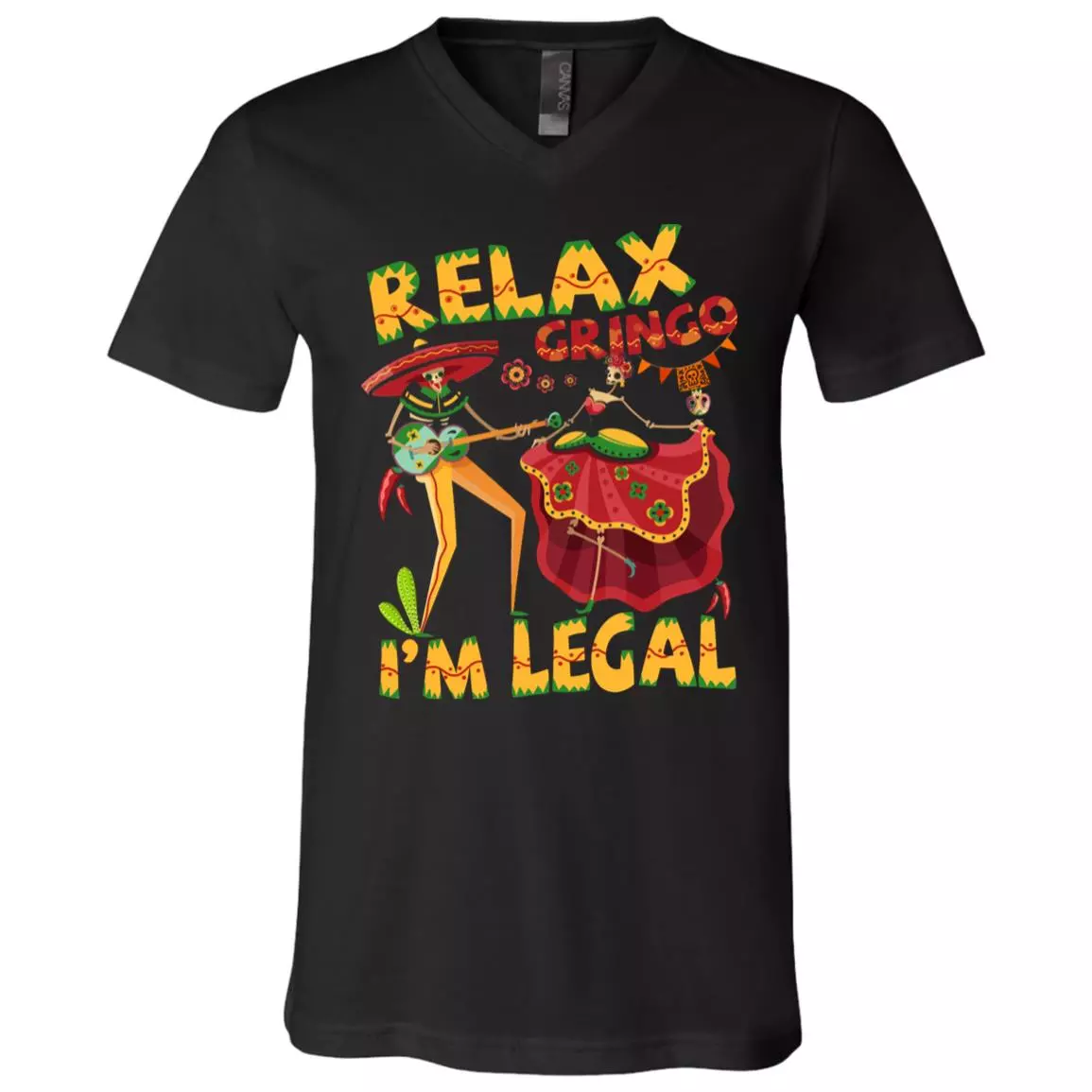 Relax Gringo I'm Legal Funny Mexican Immigrants T Shirt - V Neck, Black, V-Neck T-Shirt