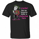 I Crochet But My Favourite Hobby is Collecting Yarn T-Shirt - I Crochet Shirt, Black, Unisex T-Shirt