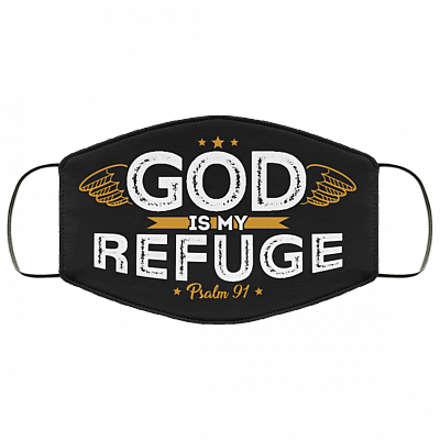 God Is My Refuge Psalm 91 Washable Reusable Custom – Printed Cloth Face Mask Cover, Black, Cloth Face Mask