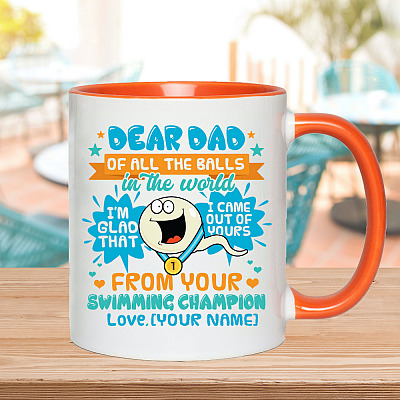 Alternative view of Personalized Dear Dad Of All The Balls In The World I'm Glad That I Came Out Of Yours Accent Coffee Mug