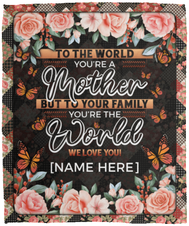 Personalized To The World You're A Mother To Your Family You're The World Fleece Blanket-Premium Sherpa Blanket, White, Cozy Plush Fleece Blanket - 50x60