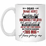 Personalized I Realize That We're Not Biologically Related Ceramic Coffee Mug - Beer Stein - Funny Dad Gifts, White, 11 oz. White Mug Personalized I Realize That We're Not Biologically Related Ceramic Coffee Mug - Beer Stein - Funny Dad Gifts, White, 11 oz. White Mug
