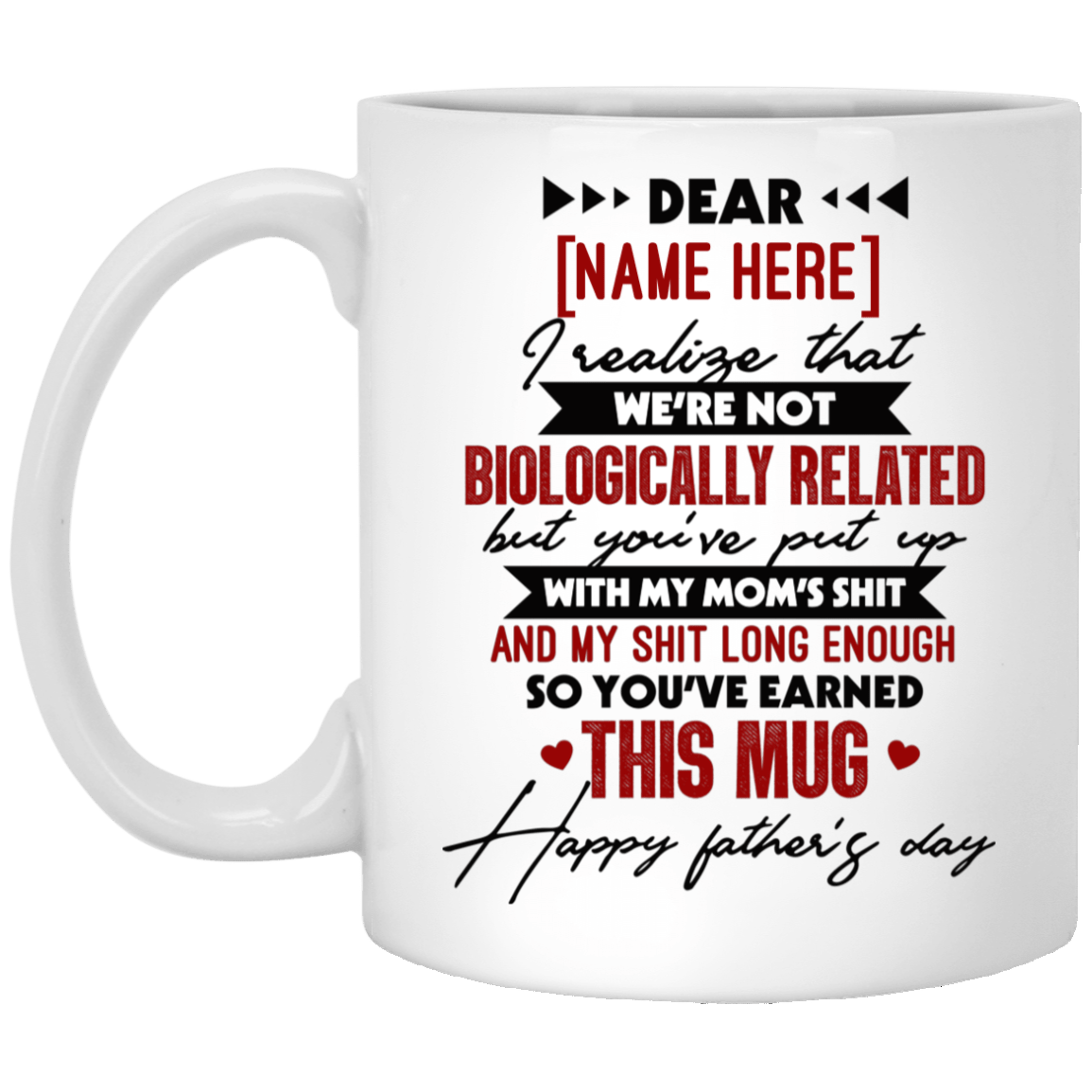 Personalized I Realize That We're Not Biologically Related Ceramic Coffee Mug - Beer Stein - Funny Dad Gifts, White, 11 oz. White Mug Personalized I Realize That We're Not Biologically Related Ceramic Coffee Mug - Beer Stein - Funny Dad Gifts, White, 11 oz. White Mug