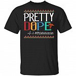 Pretty Dope Phlebotomist T-Shirt - Funny Phlebotomist Gifts, Black, Unisex T-Shirt Pretty Dope Phlebotomist T-Shirt - Funny Phlebotomist Gifts, Black, Unisex T-Shirt
