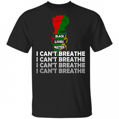 I Can't Breathe T-Shirt - Black Lives Matter T-Shirt - BLM Shirt - Protest Tees - Power Fist Shirt, Black, Unisex T-Shirt