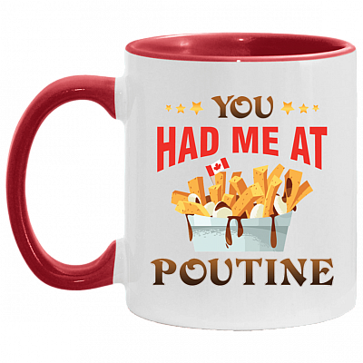 You Had Me At Poutine Gift For Canadian Ceramic Accent Mug, White/Red, 11 oz. Accent Mug