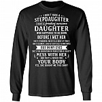 I Don't Have A Stepdaughter I Have A Freaking Awesome Daughter Who Happened To Be Born Hoodie - Sweatshirt, Black, Long Sleeve I Don't Have A Stepdaughter I Have A Freaking Awesome Daughter Who Happened To Be Born Hoodie - Sweatshirt, Black, Long Sleeve