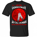 Never Underestimate an Old Woman with Native Blood - Red Moon T-Shirt, Black, Unisex T-Shirt