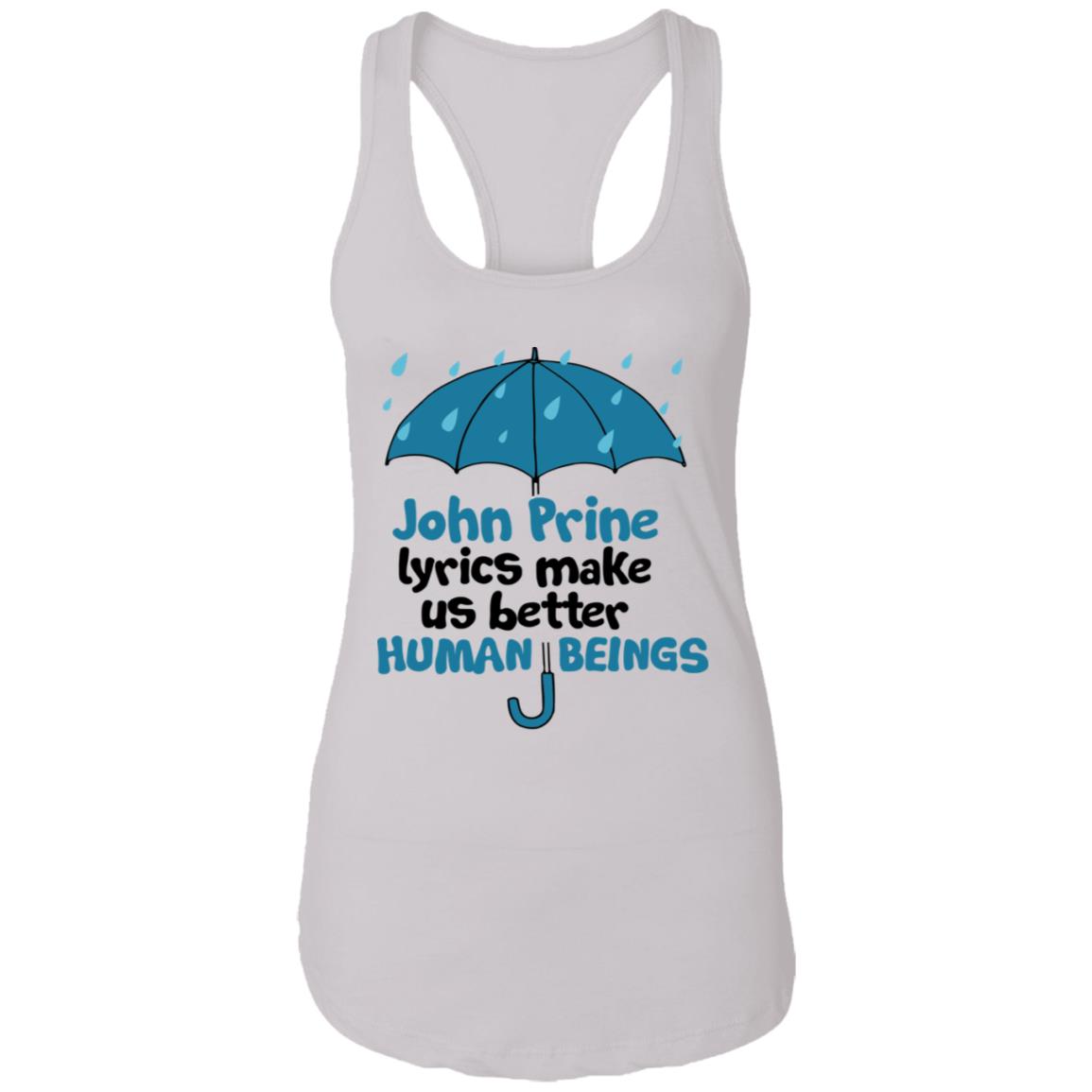 John Prine Lyrics Make Us Better Human Being Country Music Gift Unisex Cotton Tank Top, White, Ladies Racerback Tank