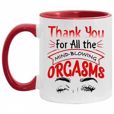 Thanks for All the Orgasms Peak Eye Accent Mug, White/Red, 11 oz. Accent Mug