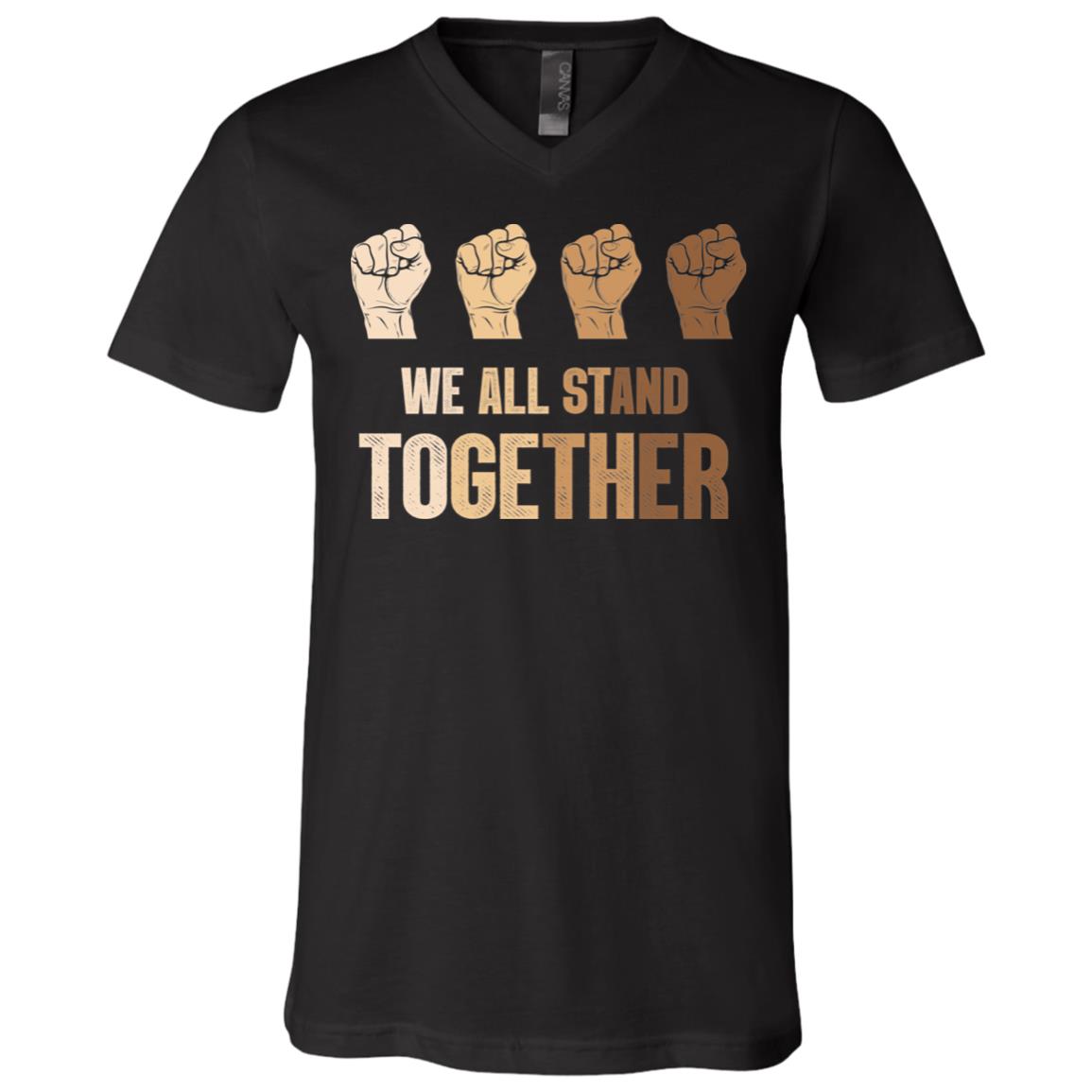We All Stand Together T-Shirt - V-Neck - Black History Shirt, Black, V-Neck T-Shirt