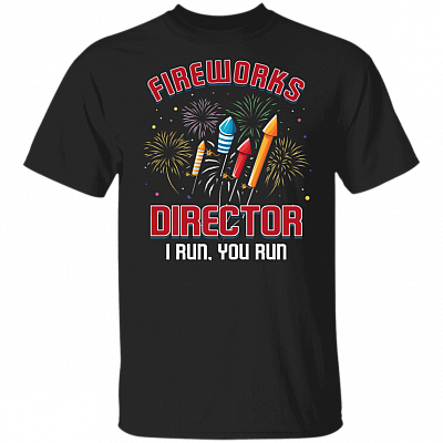 Fireworks Shirt - Fireworks Director - American Shirt - USA Sarcastic T Shirt - Funny 4th Of July T Shirt, Black, Unisex T-Shirt