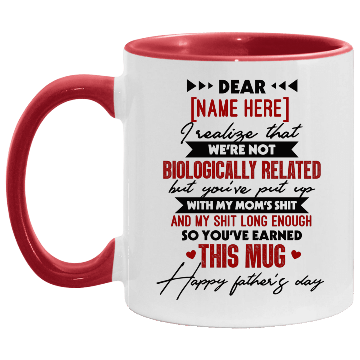 Personalized I Realize That We're Not Biologically Related Accent Mug - Ceramic Coffee Mug - Funny Dad Gifts, White/Red, 11 oz. Accent Mug