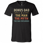 Bonus Dad Man Myth Bad Influence Step Dad Gift T-Shirt - V Neck, Black, V-Neck T-Shirt