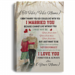 Personalized to My Love I Didn't Marry You So I Could Live with You - I Cannot Live Without You Framed Canvas Prints, White, 0.75'' Framed Canvas