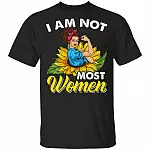 I Am Not Most Women T-Shirt - Strong Girl Power Shirt, Black, Unisex T-Shirt