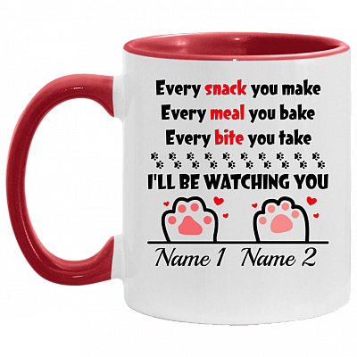 Personalized Every Snack You Make Every Meal You Bake I'll Be Watching You - 2 Paws Accent Mug, White/Red, 11 oz. Accent Mug