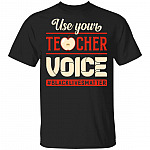 Use Your Teacher Voice Black Lives Matter T-Shirt - Black Teacher Shirt, Black, Unisex T-Shirt
