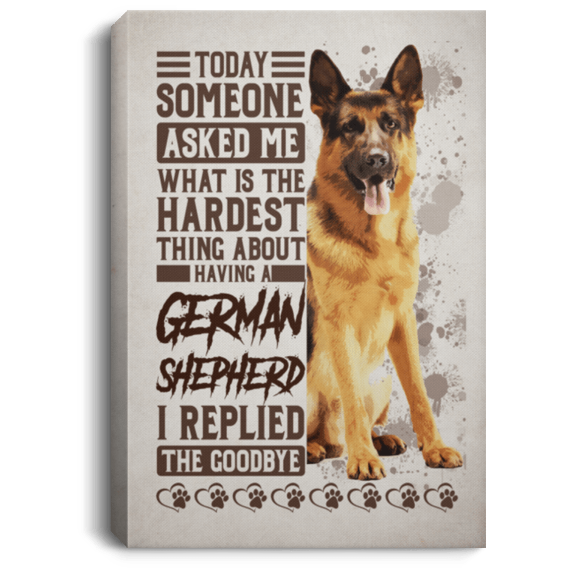 Today Someone Asked Me What Is The Hardest Thing About having German Sherphen Framed Canvas - Unframed Poster, White, 0.75'' Framed Canvas