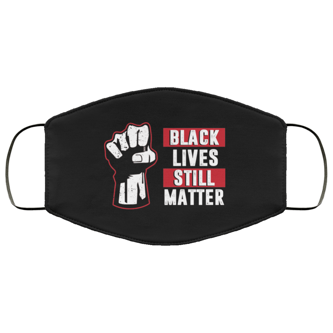 Black Lives Still Matter Washable Reusable Custom – Anti Racism Printed Cloth Face Mask Cover, Black, Cloth Face Mask
