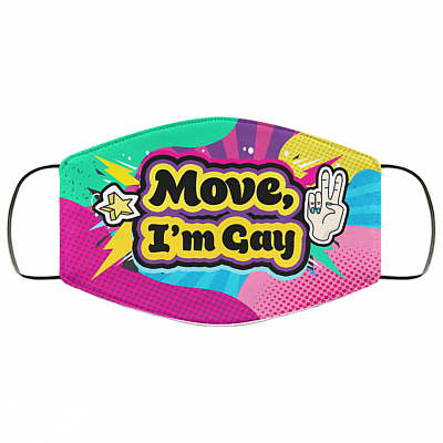 Move I'm Gay Pride LGBTQ Washable Reusable Custom – Printed Cloth Face Mask Cover, White, Cloth Face Mask