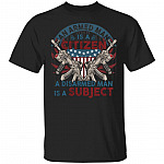 An Armed Man Is A Citizen A Disarmed Man Is A Subject Funny T-Shirt, Black, Unisex T-Shirt