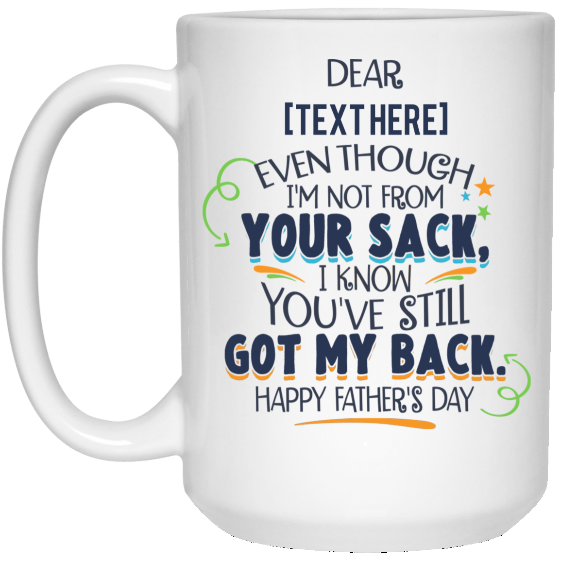 Even Though I'm Not From Your Sack Personalized Mug- I Know You've Still Got My Back Happy Father's Day Ceramic Coffee Customized Mug Even Though I'm Not From Your Sack Personalized Mug- I Know You've Still Got My Back Happy Father's Day Ceramic Coffee Customized Mug