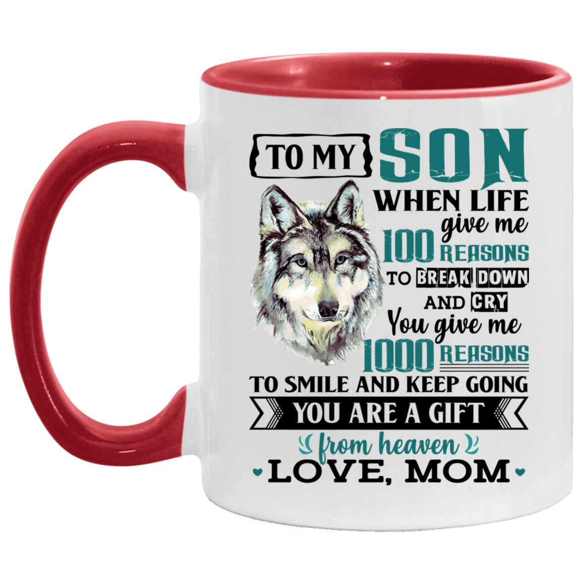 To My Son When Life Give Me Reasons To Break Down You Give Me Reasons To Smile Accent Mug - Gift From Mom, White/Red, 11 oz. Accent Mug