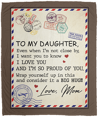 To My Daughter Even When I'm Not Close By From Mom Fleece Blanket - Premium Sherpa Blanket - Woven Blanket, White, Cozy Plush Fleece Blanket - 50x60