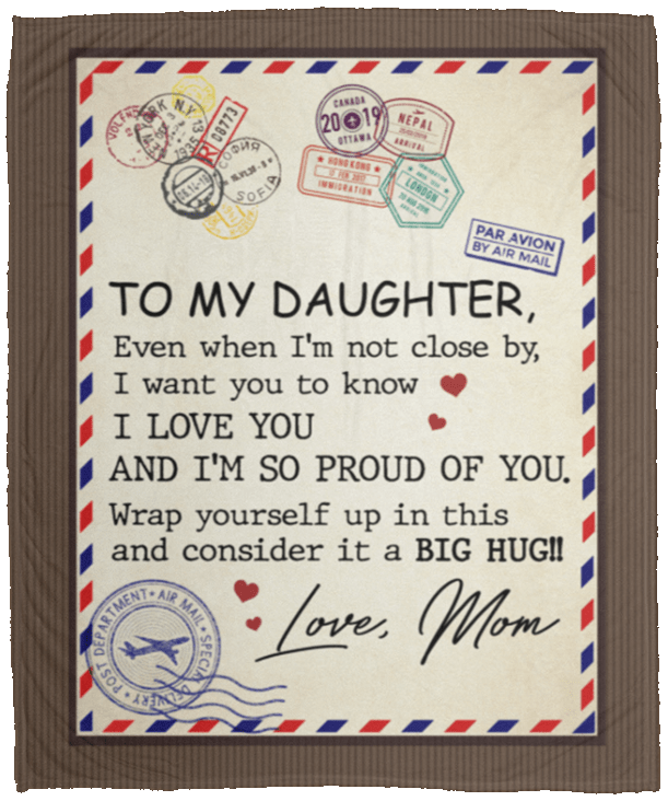 To My Daughter Even When I'm Not Close By From Mom Fleece Blanket - Premium Sherpa Blanket - Woven Blanket, White, Cozy Plush Fleece Blanket - 50x60