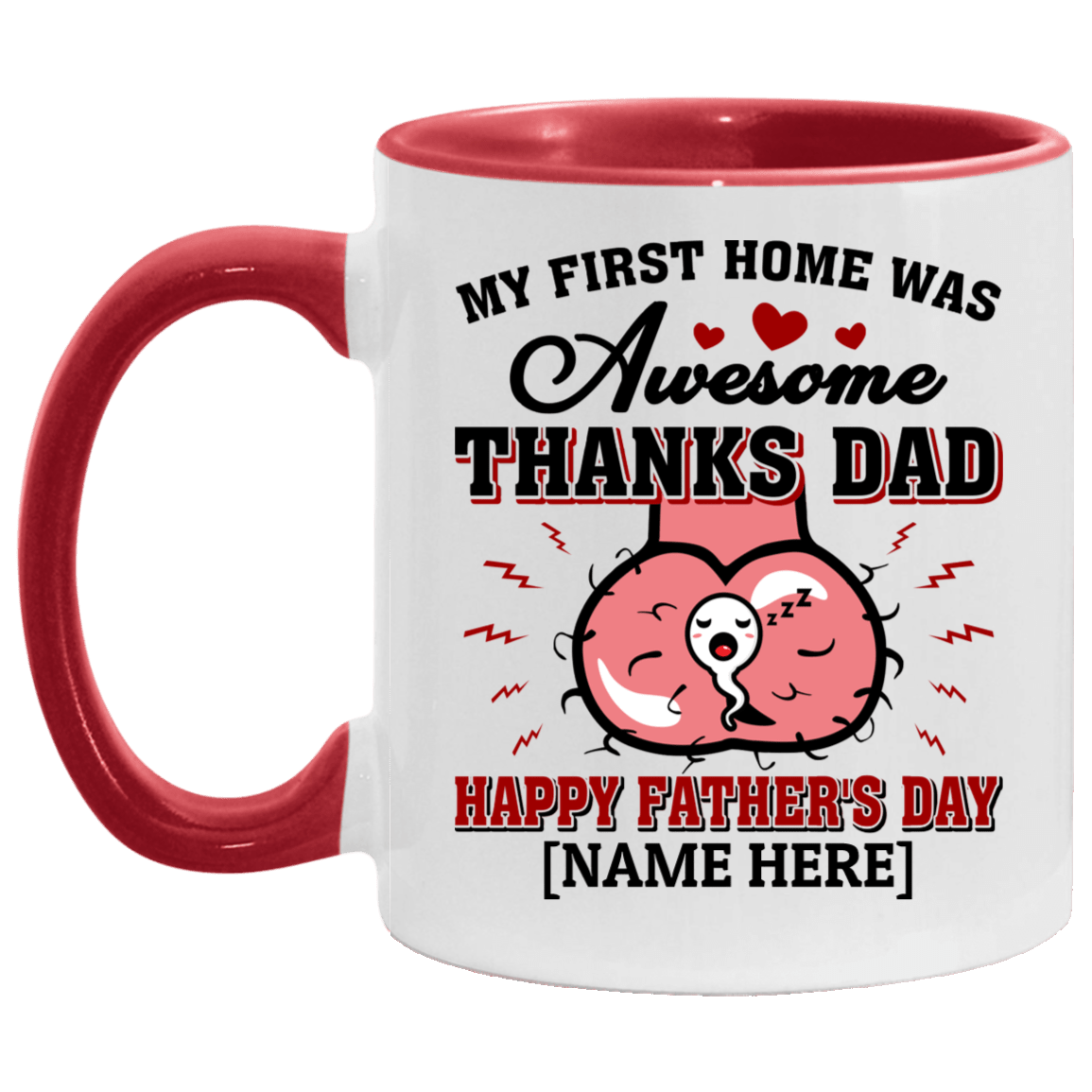 Personalized My First Home Was Awesome Thanks Dad Happy Father's Day Accent Mug, White/Red, 11 oz. Accent Mug