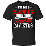 I'm Not Sleeping I'm Resting My Eyes T-Shirt - Funny Dad Shirt, Black, Unisex T-Shirt