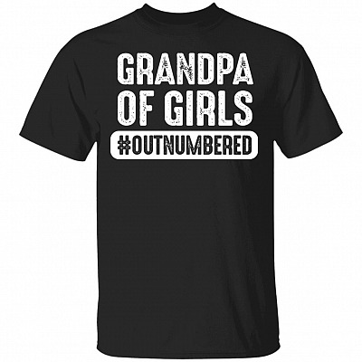 Granpa Of Girls T-Shirt - Funny Grandpa Shirt, Black, Unisex T-Shirt