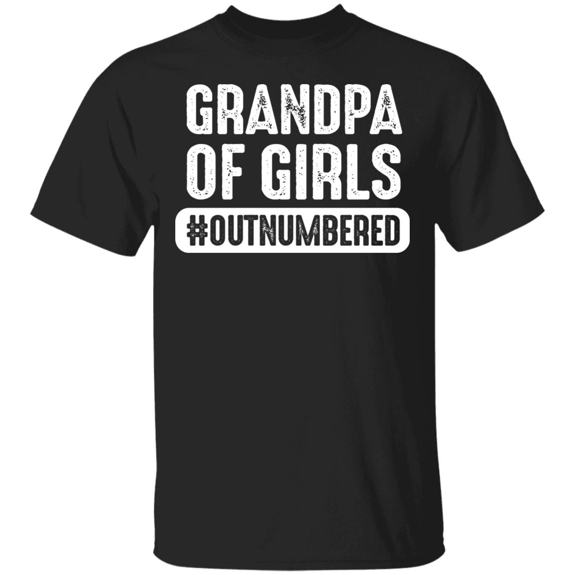 Granpa Of Girls T-Shirt - Funny Grandpa Shirt, Black, Unisex T-Shirt Granpa Of Girls T-Shirt - Funny Grandpa Shirt, Black, Unisex T-Shirt
