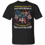 4th Of July Shirt - Remember Those Who Have Gone Before Us T-Shirt - Veteran Shirt - American Flag Shirt, Black, Unisex T-Shirt